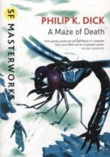 Cover art for A Maze of Death: SF Masterworks