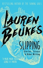Cover art for Slipping: Stories, Essays, & Other Writing