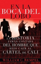 Cover art for En la boca del lobo/ In the Mouth of the wolf: La Historia jamas contada del hombre que hizo caer al cartel de cali (Spanish Edition)