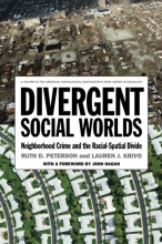 Cover art for Divergent Social Worlds: Neighborhood Crime and the Racial-Spatial Divide (American Sociological Association's Rose Series)