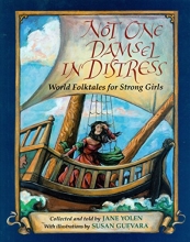Cover art for Not One Damsel in Distress: World Folktales for Strong Girls