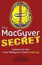 Cover art for The MacGyver Secret: Connect to Your Inner MacGyver and Solve Anything