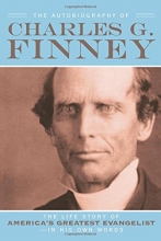 Cover art for The Autobiography of Charles G. Finney: The Life Story of America's Greatest Evangelist--In His Own Words