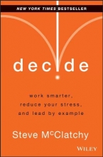 Cover art for Decide: Work Smarter, Reduce Your Stress, and Lead by Example