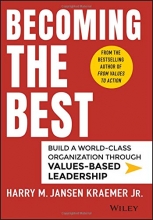 Cover art for Becoming the Best: Build a World-Class Organization Through Values-Based Leadership