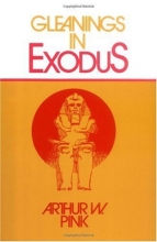 Cover art for Gleanings in Exodus (Gleanings Series Arthur Pink)