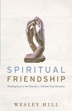 Cover art for Spiritual Friendship: Finding Love in the Church as a Celibate Gay Christian