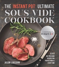 Cover art for The Instant Pot Ultimate Sous Vide Cookbook: 100 No-Pressure Recipes for Perfect Meals Every Time