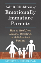 Cover art for Adult Children of Emotionally Immature Parents: How to Heal from Distant, Rejecting, or Self-Involved Parents