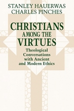 Cover art for Christians among the Virtues: Theological Conversations with Ancient and Modern Ethics
