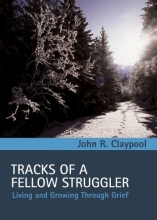 Cover art for Tracks of a Fellow Struggler: Living and Growing through Grief