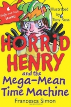 Cover art for Horrid Henry and the Mega-Mean Time Machine