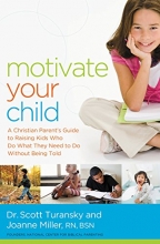 Cover art for Motivate Your Child: A Christian Parent's Guide to Raising Kids Who Do What They Need to Do Without Being Told