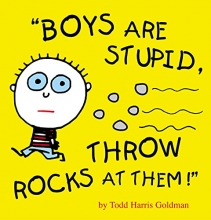 Cover art for Boys Are Stupid, Throw Rocks at Them!