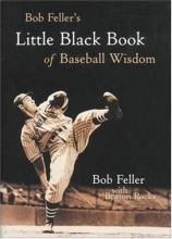 Cover art for Bob Feller's Little Black Book of Baseball Wisdom