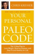 Cover art for Your Personal Paleo Code: The 3-Step Plan to Lose Weight, Reverse Disease, and Stay Fit and Healthy for Life