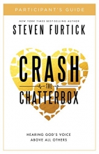 Cover art for Crash the Chatterbox: Hearing God's Voice Above All Others. (Participants' guide)
