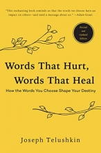 Cover art for Words That Hurt, Words That Heal, Revised Edition: How the Words You Choose Shape Your Destiny
