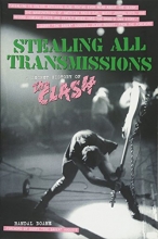 Cover art for Stealing All Transmissions: A Secret History of the Clash
