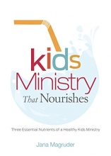 Cover art for Kids Ministry that Nourishes: Three Essential Nutrients of a Healthy Kids Ministry