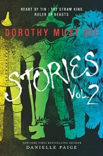 Cover art for Dorothy Must Die Stories Volume 2: Heart of Tin, The Straw King, Ruler of Beasts (Dorothy Must Die Novella)