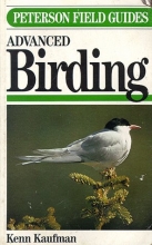 Cover art for Field Guide to Advanced Birding: Birding Challenges and How to Approach Them (Peterson Field Guide Series)