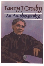 Cover art for Fanny J. Crosby: Autobiography of Fanny J. Crosby (Christian Biography Series)