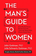 Cover art for The Man's Guide to Women: Scientifically Proven Secrets from the Love Lab About What Women Really Want