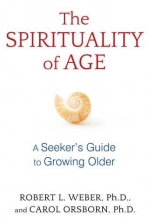 Cover art for The Spirituality of Age: A Seekers Guide to Growing Older