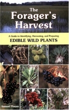 Cover art for The Forager's Harvest: A Guide to Identifying, Harvesting, and Preparing Edible Wild Plants