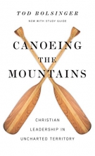 Cover art for Canoeing the Mountains: Christian Leadership in Uncharted Territory
