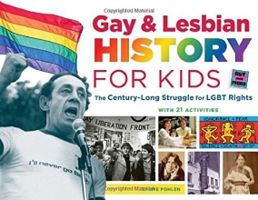 Cover art for Gay & Lesbian History for Kids: The Century-Long Struggle for LGBT Rights, with 21 Activities (For Kids series)