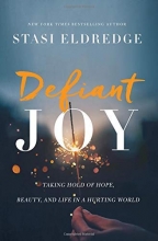 Cover art for Defiant Joy: Taking Hold of Hope, Beauty, and Life in a Hurting World