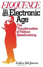 Cover art for Eloquence in an Electronic Age: The Transformation of Political Speechmaking