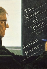 Cover art for The Noise of Time: A novel