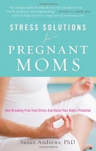 Cover art for Stress Solutions for Pregnant Moms: How Breaking Free from Stress Can Boost Your Baby's Potential