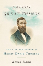 Cover art for Expect Great Things: The Life and Search of Henry David Thoreau
