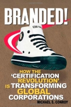 Cover art for Branded!: How the 'Certification Revolution' is Transforming Global Corporations