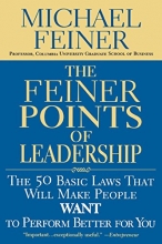 Cover art for The Feiner Points of Leadership: The 50 Basic Laws That Will Make People Want to Perform Better for You