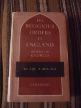 Cover art for The Religious Orders in England. Volume III: The Tudor Age