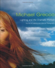 Cover art for Lighting and the Dramatic Portrait: The Art of Celebrity and Editorial Photography