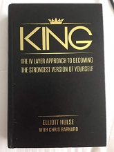 Cover art for King. The IV Layer Approach to Becoming the Strongest Version of Yourself