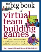 Cover art for Big Book of Virtual Teambuilding Games: Quick, Effective Activities to Build Communication, Trust and Collaboration from Anywhere! (Big Book Series)