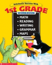 Cover art for Scholastic Success With: 1st Grade Workbook: Math Reading Writing Grammar Maps