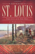 Cover art for Founding St. Louis: First City of the New West