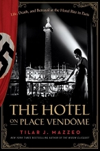 Cover art for The Hotel on Place Vendome: Life, Death, and Betrayal at the Hotel Ritz in Paris