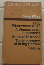 Cover art for Lady Windemere's Fan, A Woman of No Importance, An Ideal Husband, TheImportance of Being Earnest, Salome (Penguin plays)