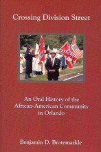 Cover art for Crossing Division Street: An Oral History of the African-American Community in Orlando