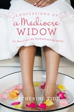 Cover art for Confessions of a Mediocre Widow: Or, How I Lost My Husband and My Sanity