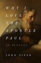 Cover art for Why I Love the Apostle Paul: 30 Reasons